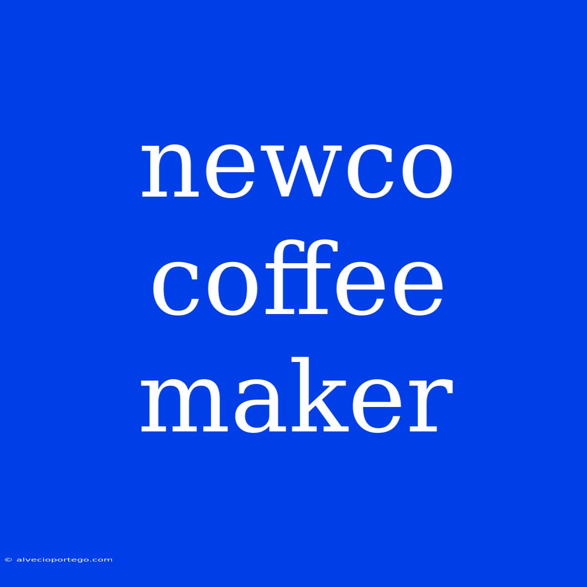 Newco Coffee Maker