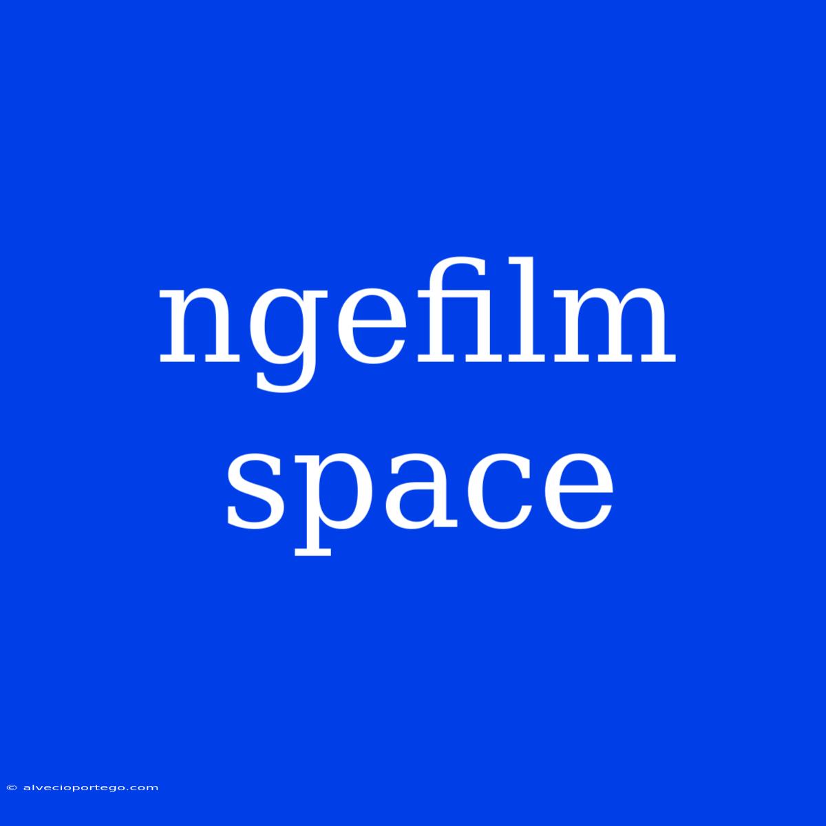 Ngefilm Space