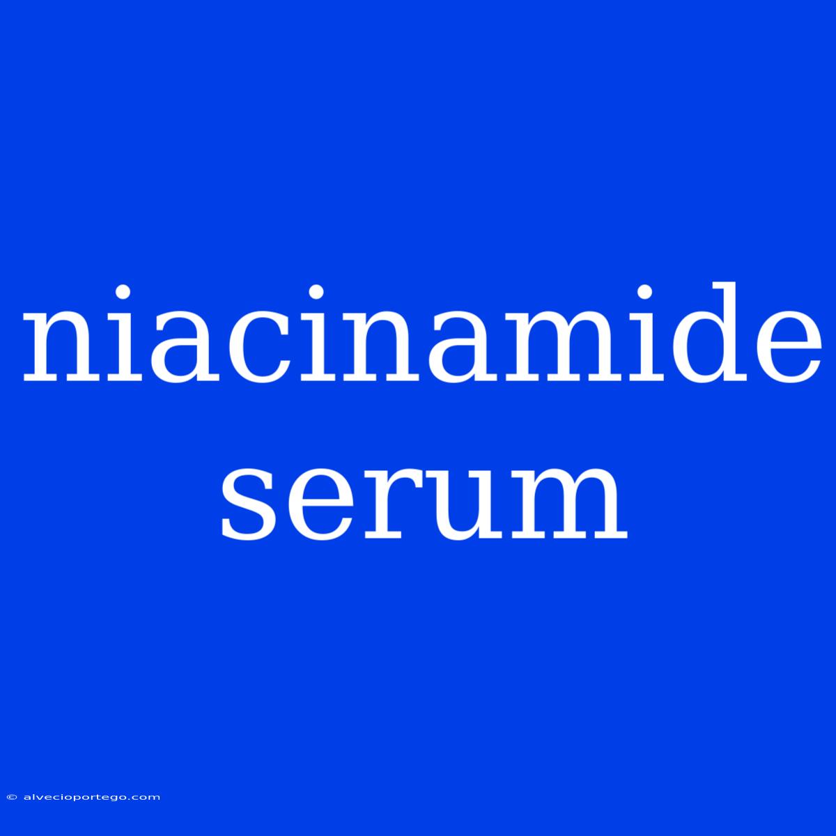 Niacinamide Serum