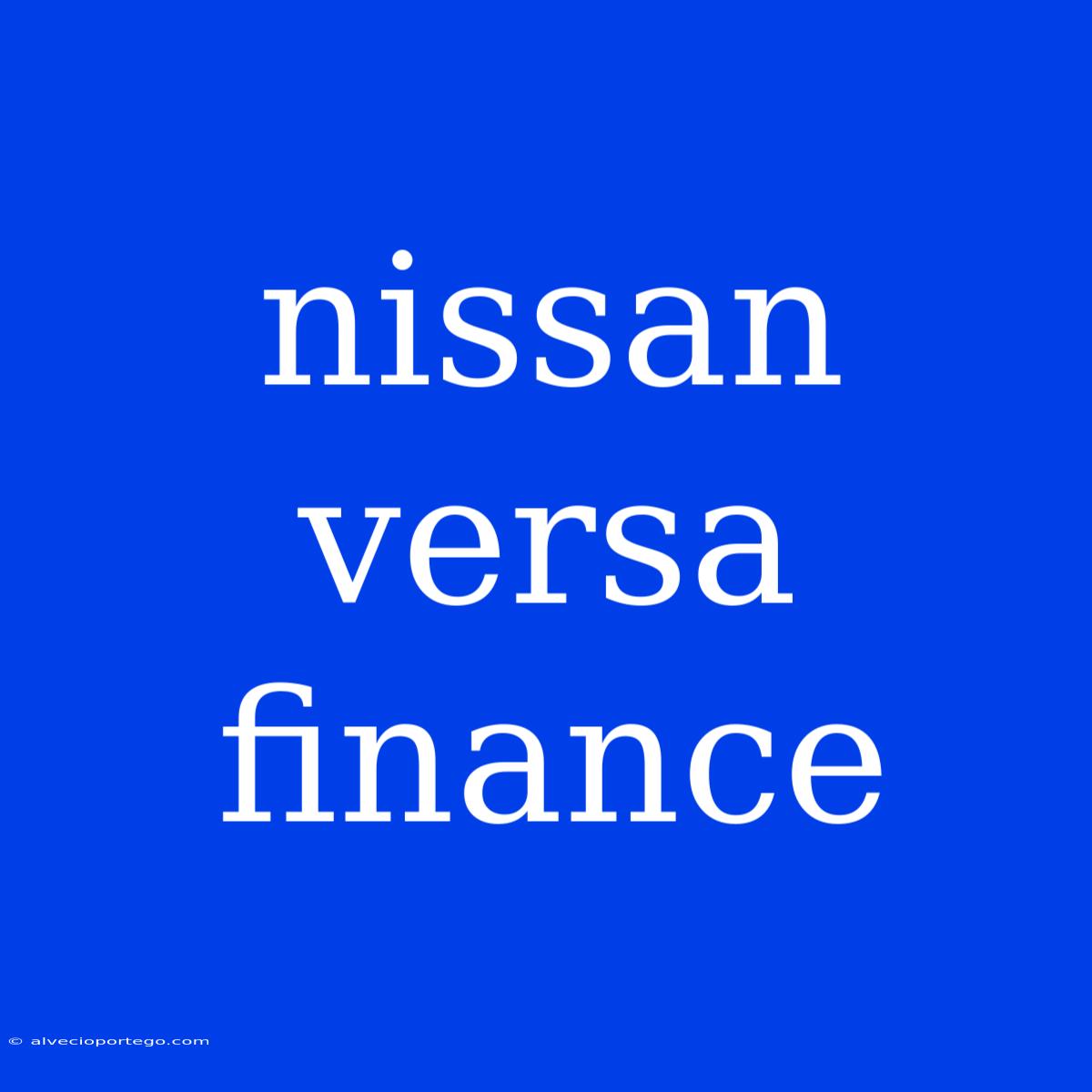 Nissan Versa Finance