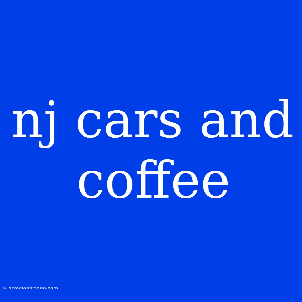 Nj Cars And Coffee