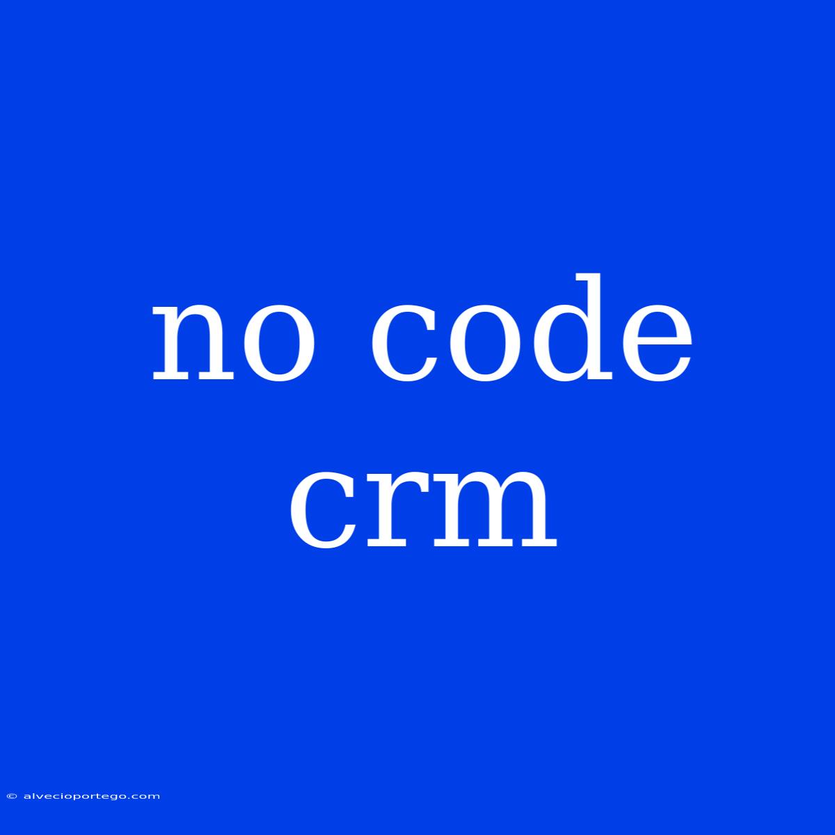 No Code Crm