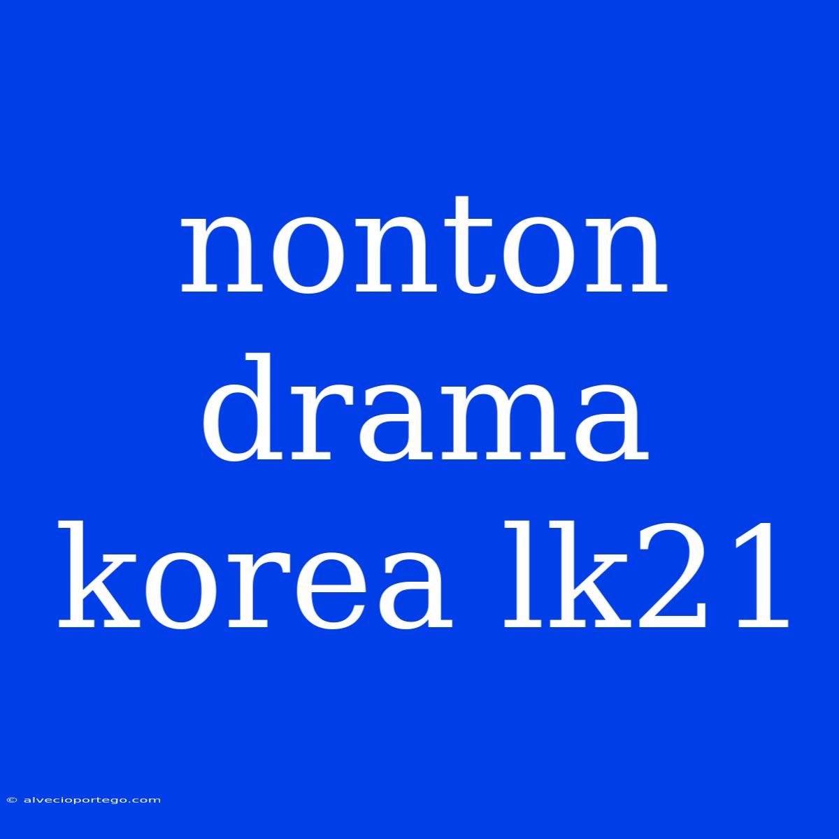 Nonton Drama Korea Lk21