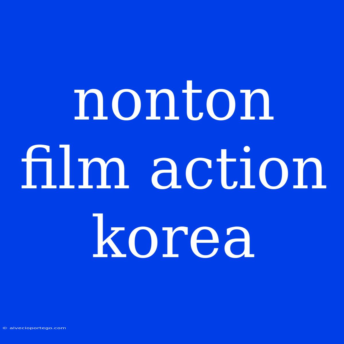 Nonton Film Action Korea