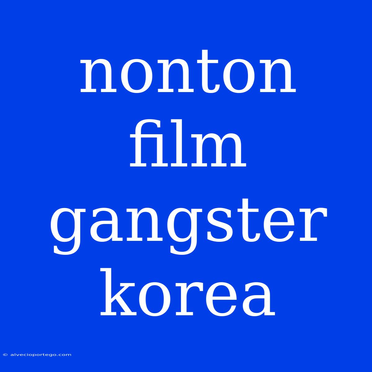 Nonton Film Gangster Korea