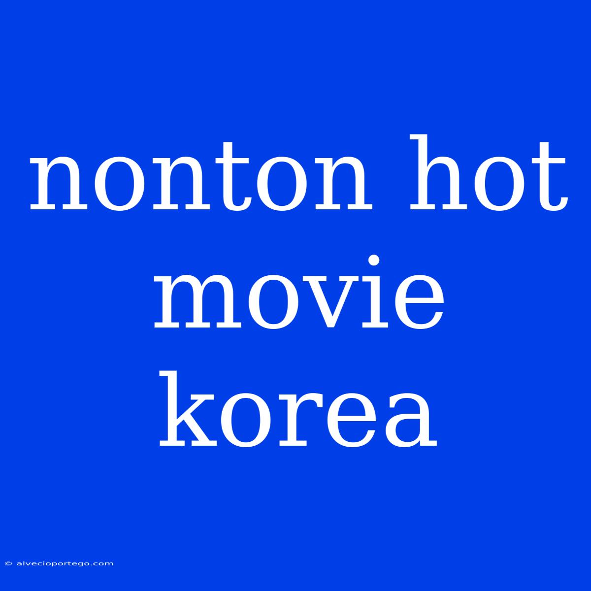 Nonton Hot Movie Korea