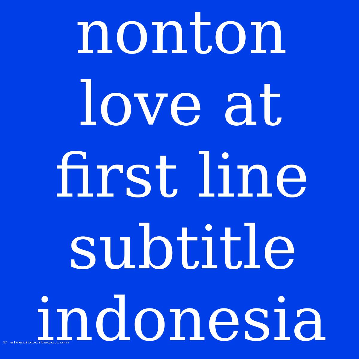 Nonton Love At First Line Subtitle Indonesia