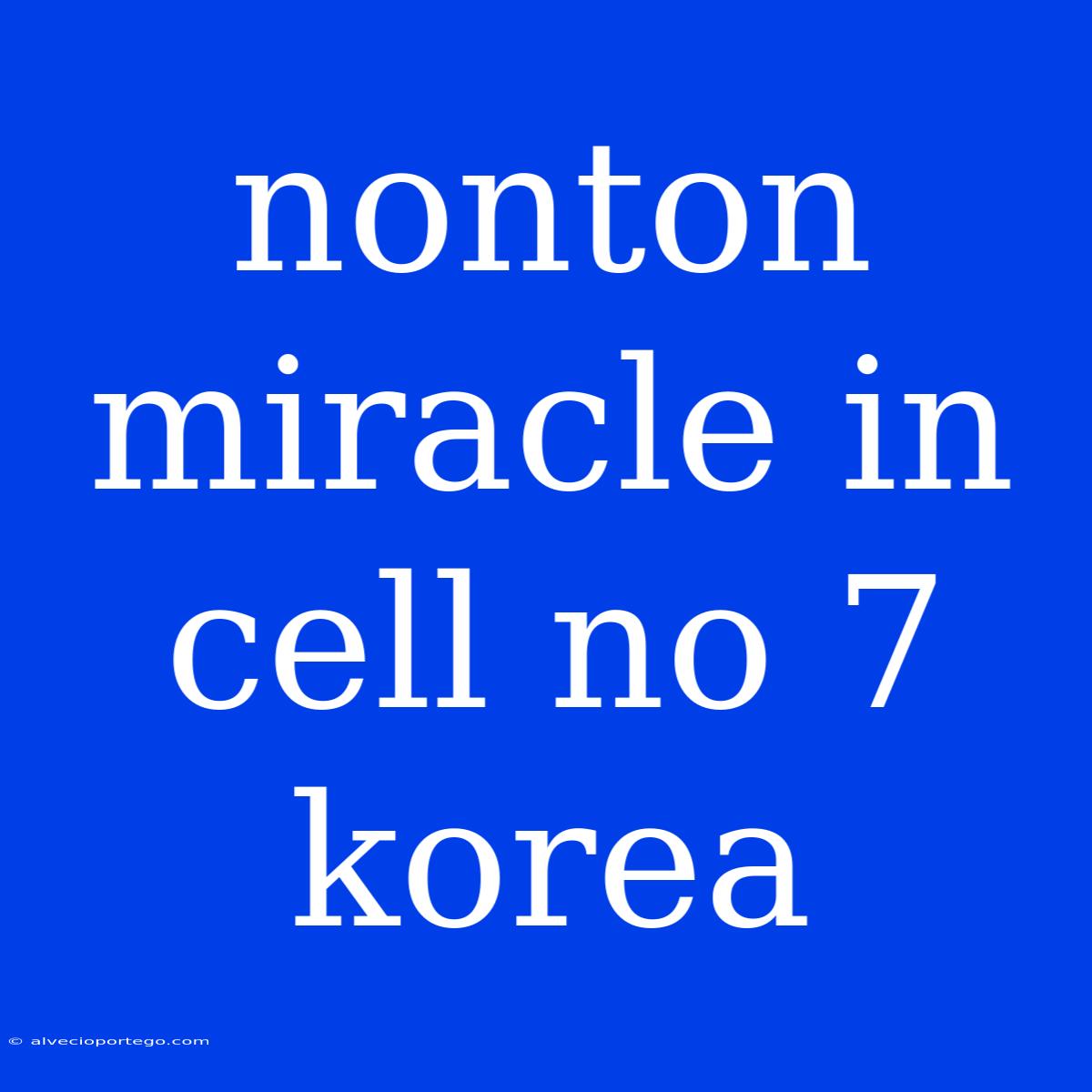 Nonton Miracle In Cell No 7 Korea