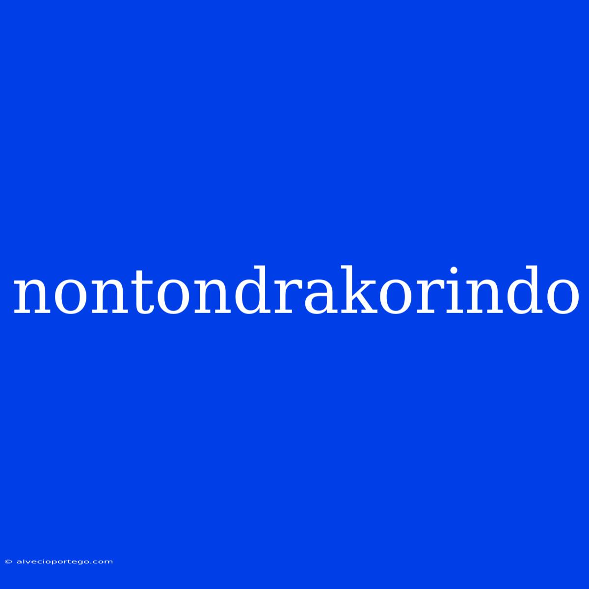 Nontondrakorindo