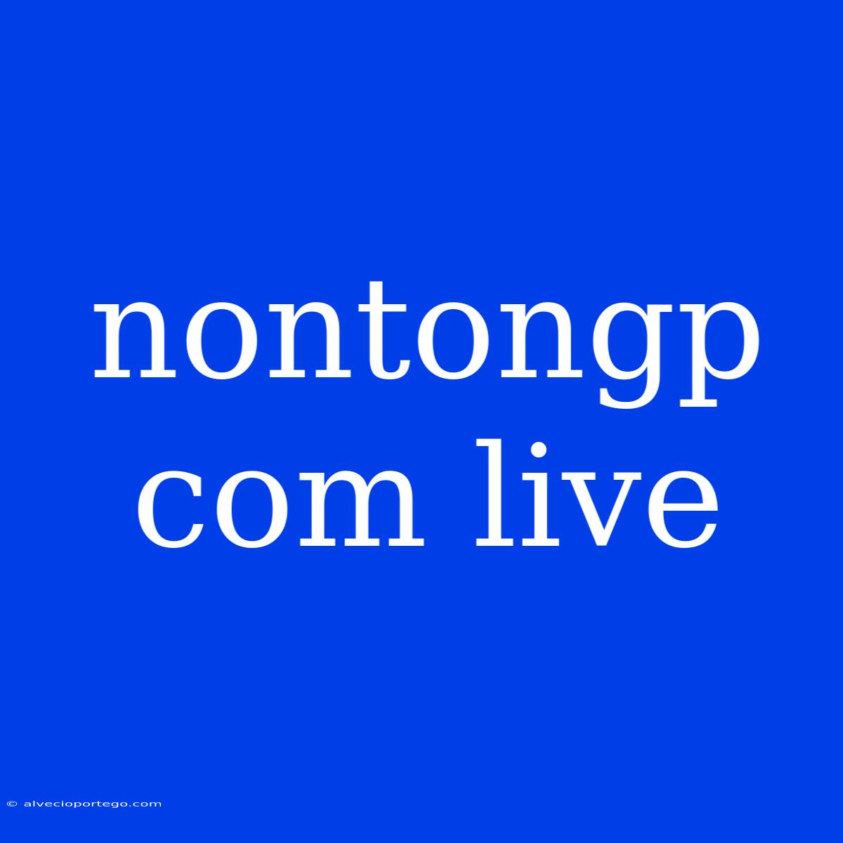 Nontongp Com Live