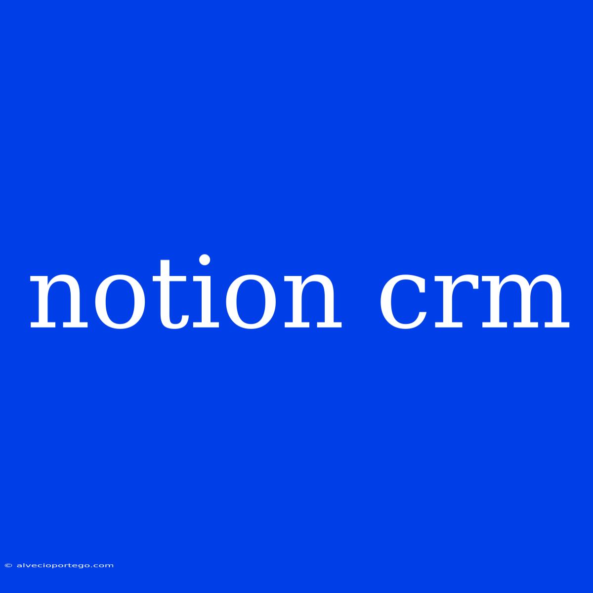 Notion Crm