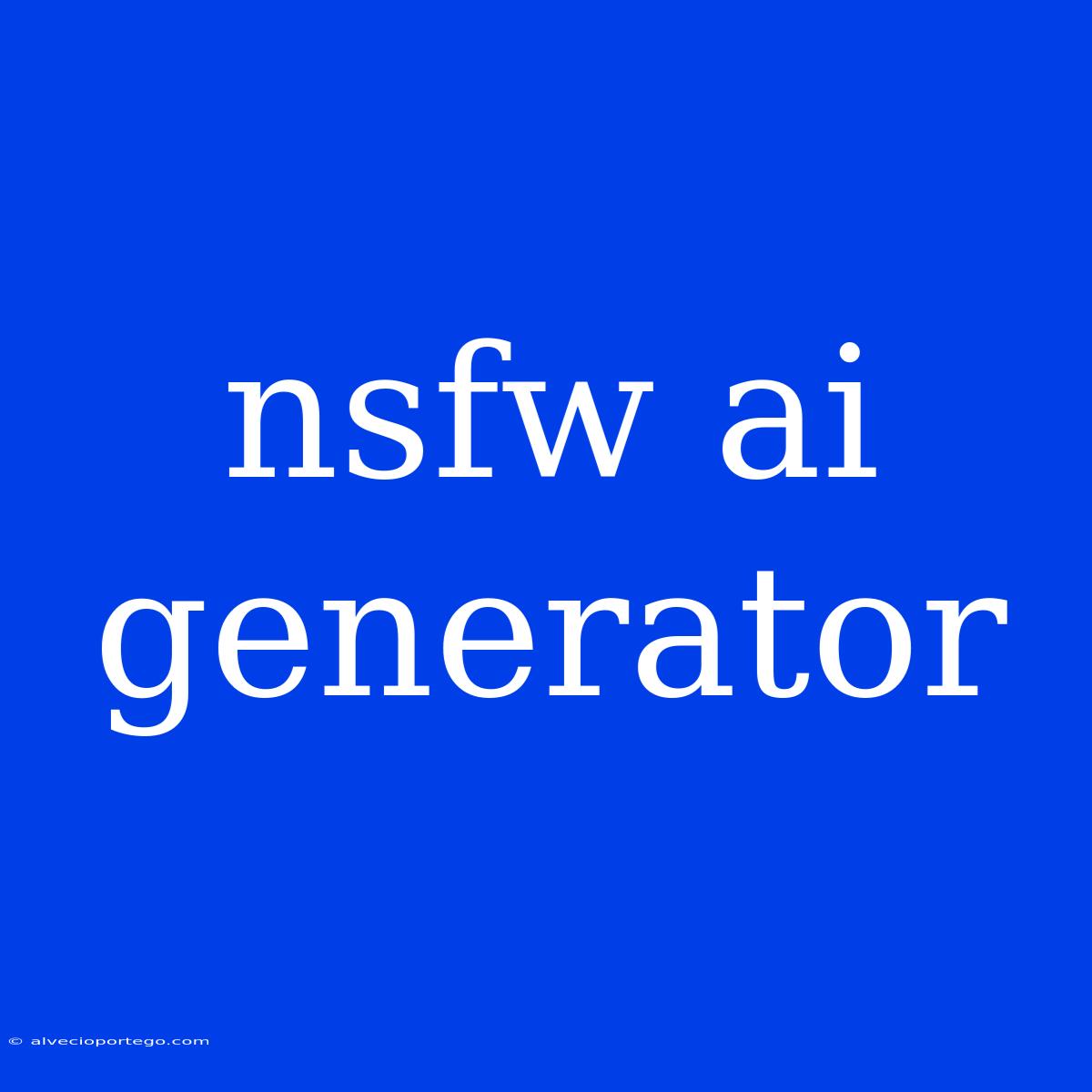 Nsfw Ai Generator