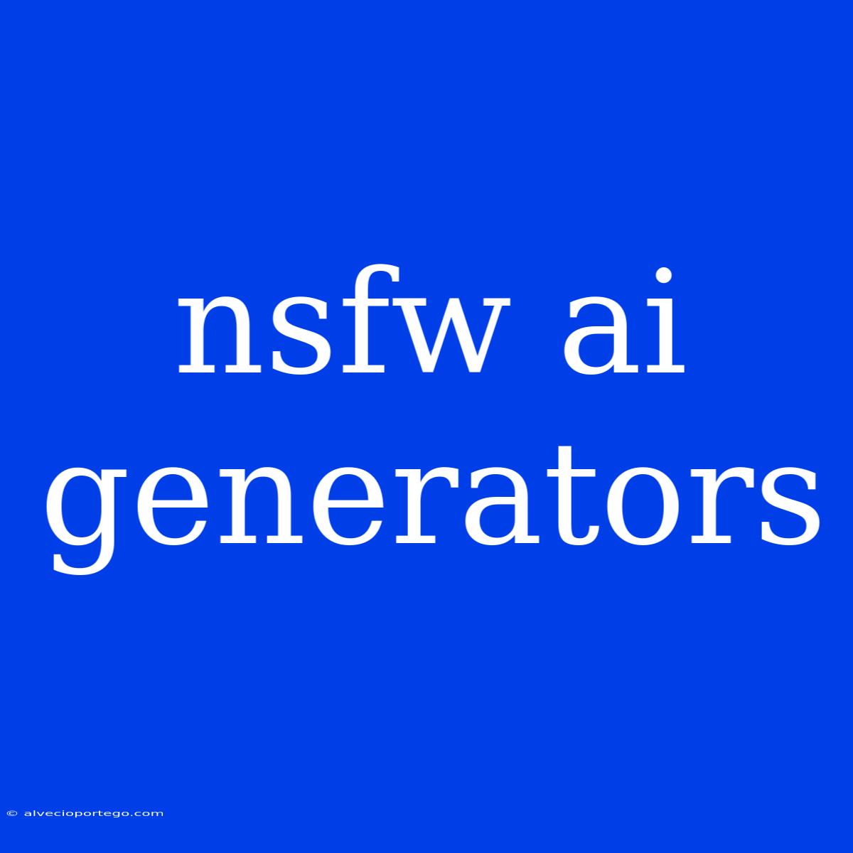 Nsfw Ai Generators