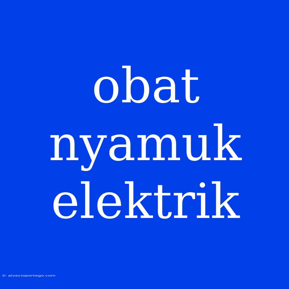 Obat Nyamuk Elektrik