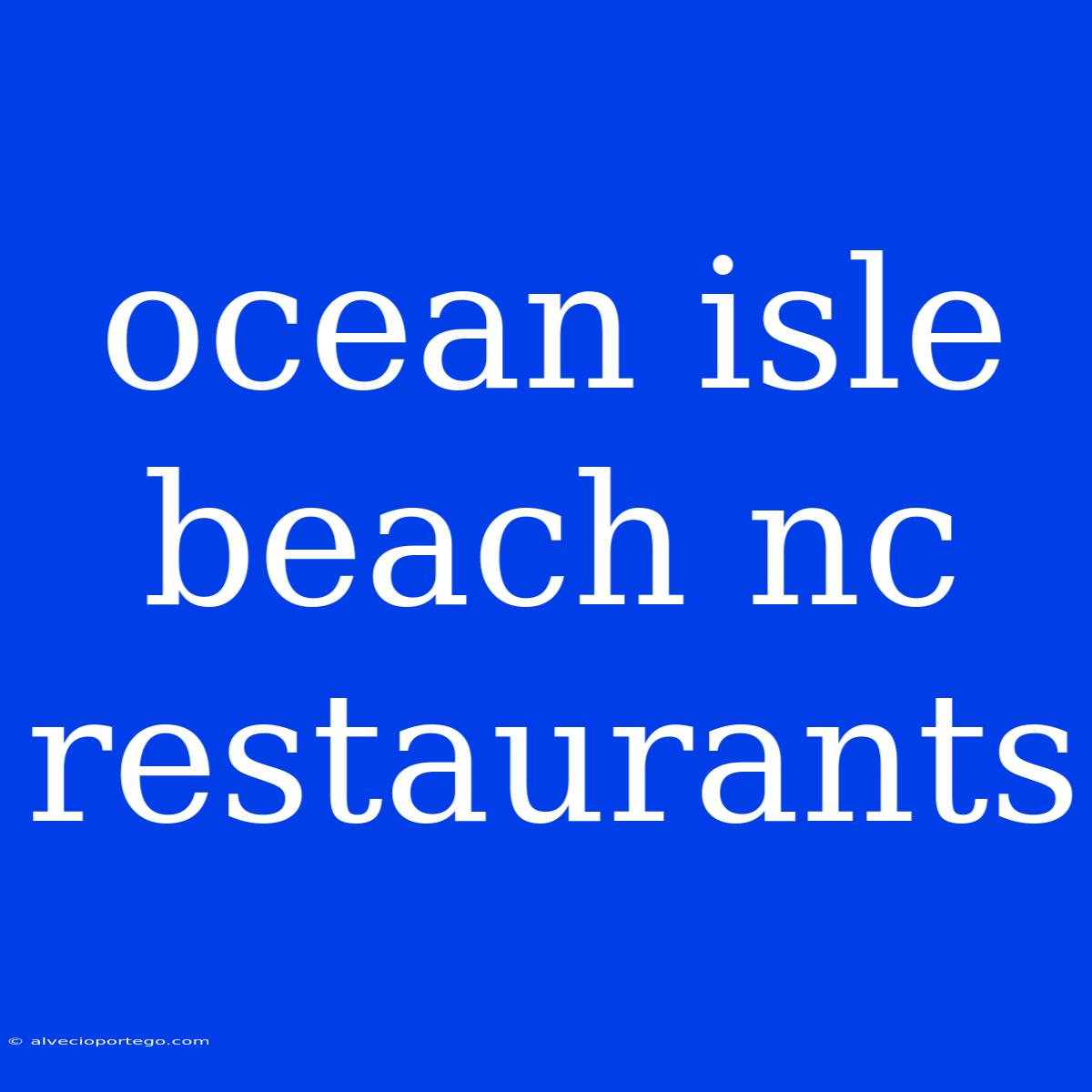 Ocean Isle Beach Nc Restaurants