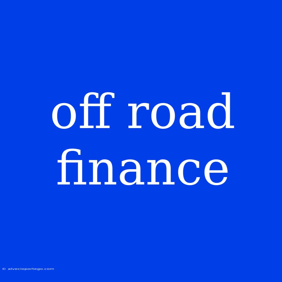 Off Road Finance