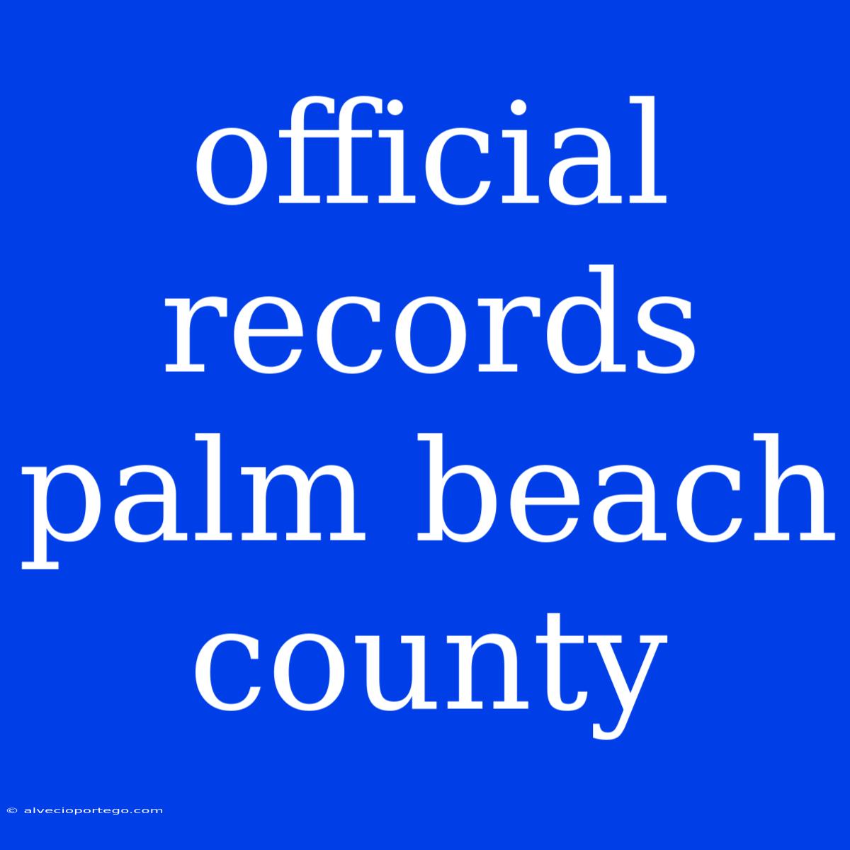 Official Records Palm Beach County