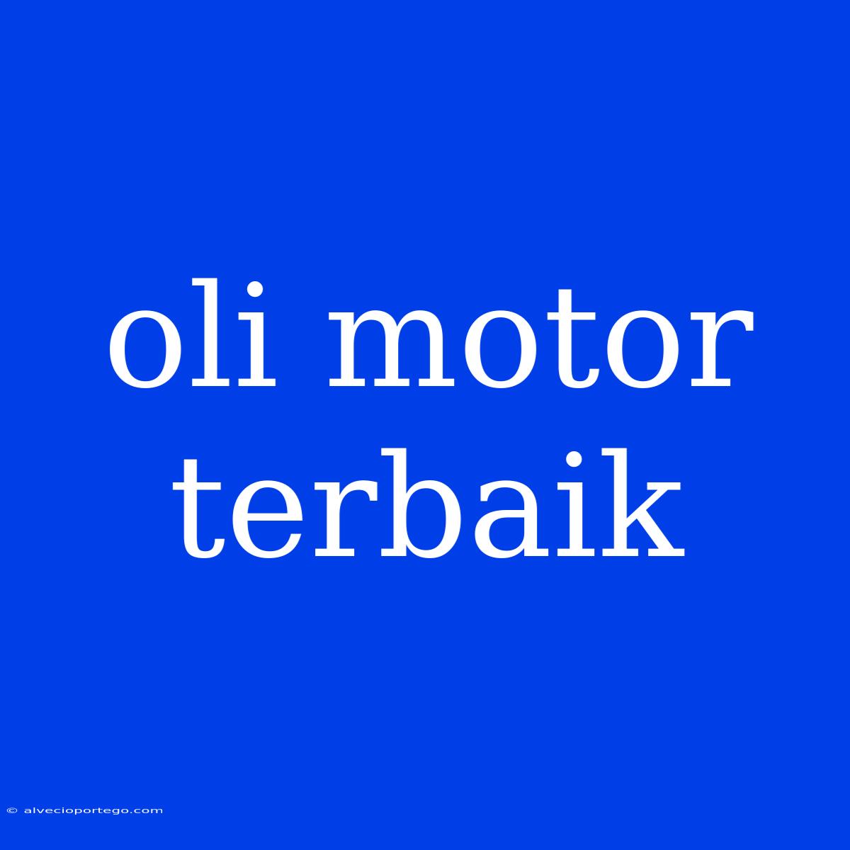 Oli Motor Terbaik