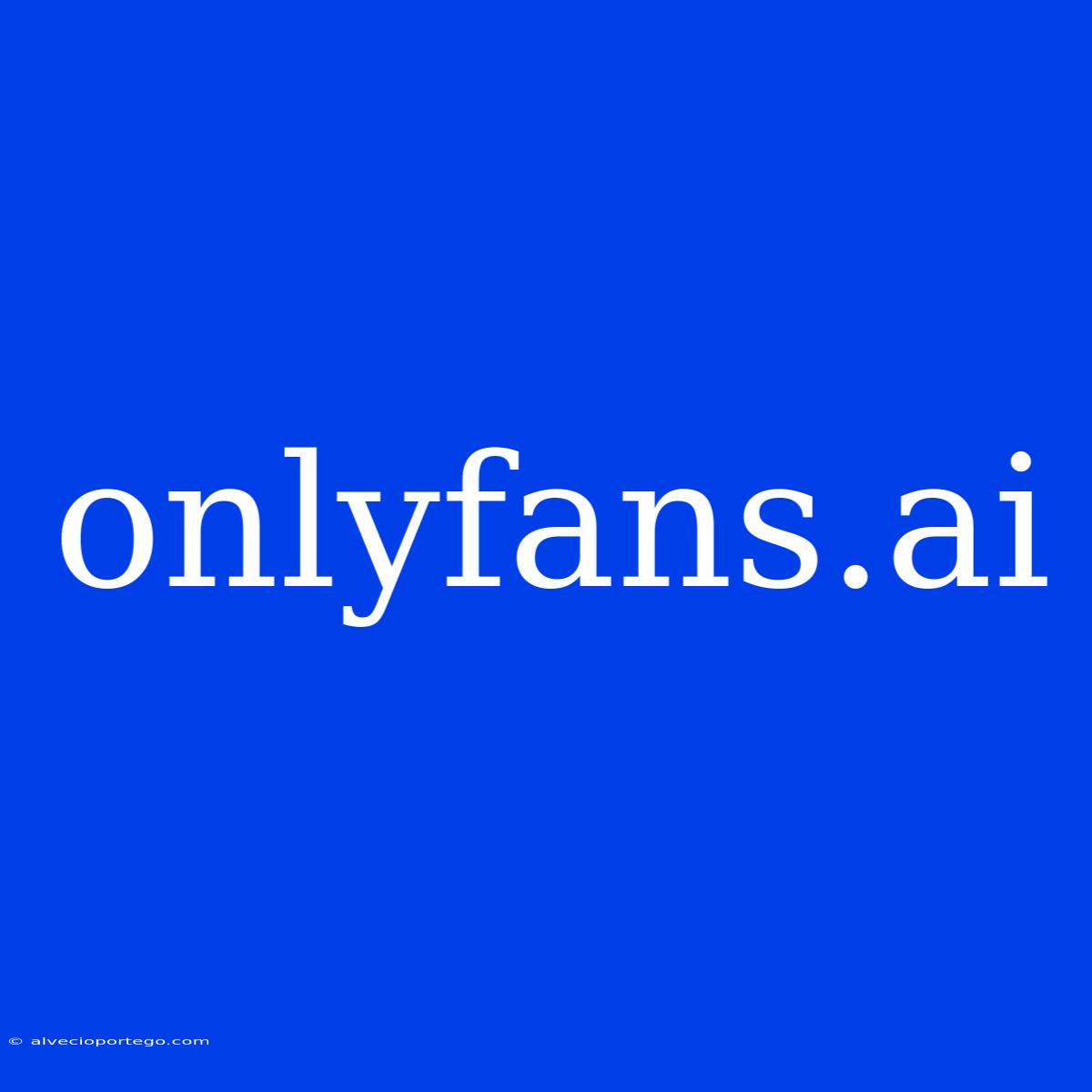 Onlyfans.ai