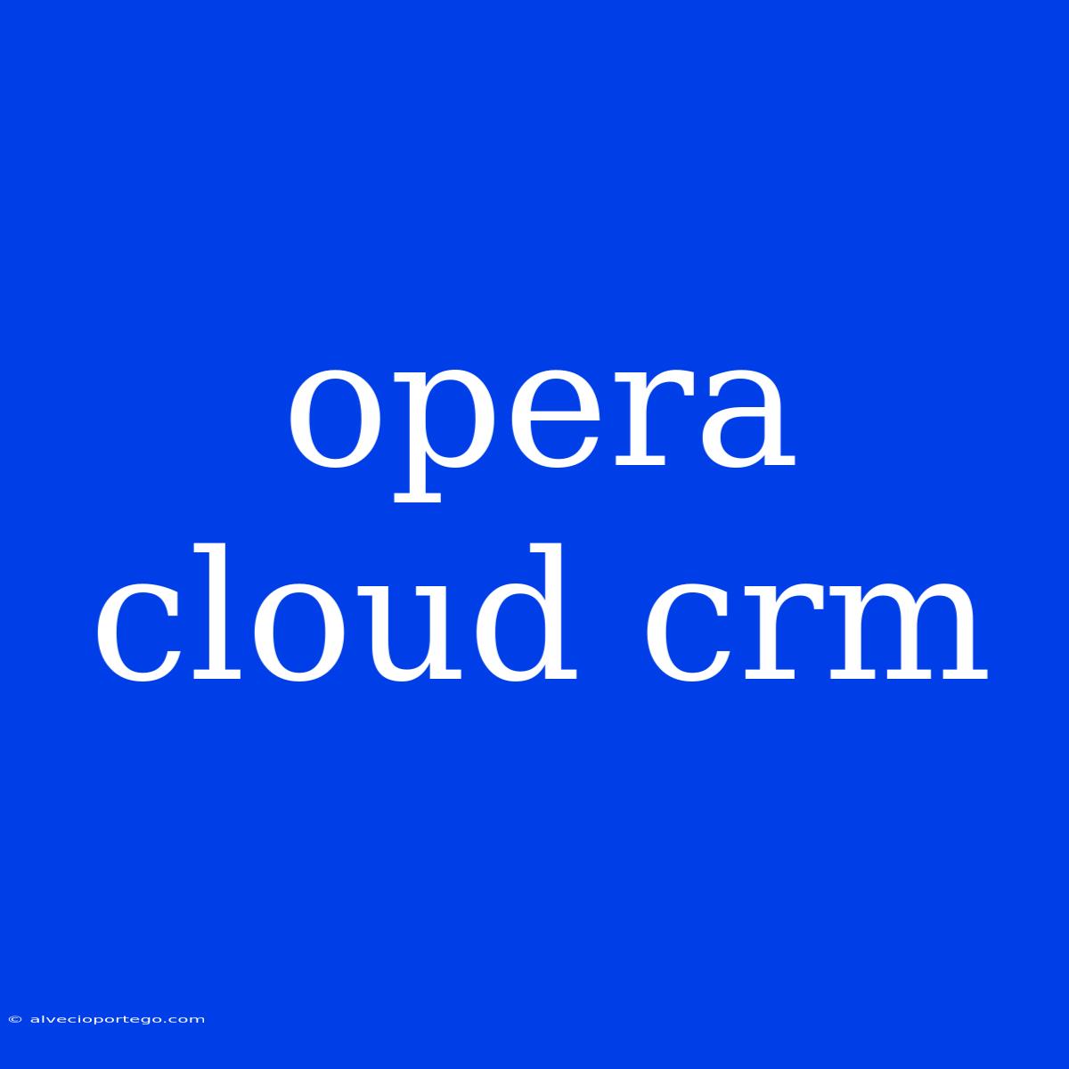 Opera Cloud Crm