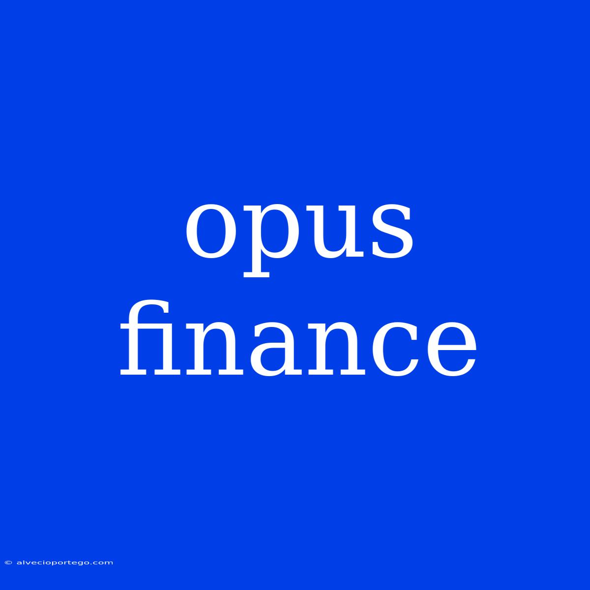 Opus Finance