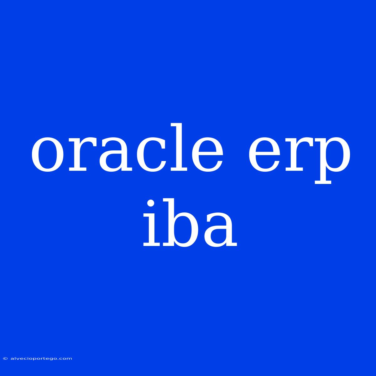 Oracle Erp Iba