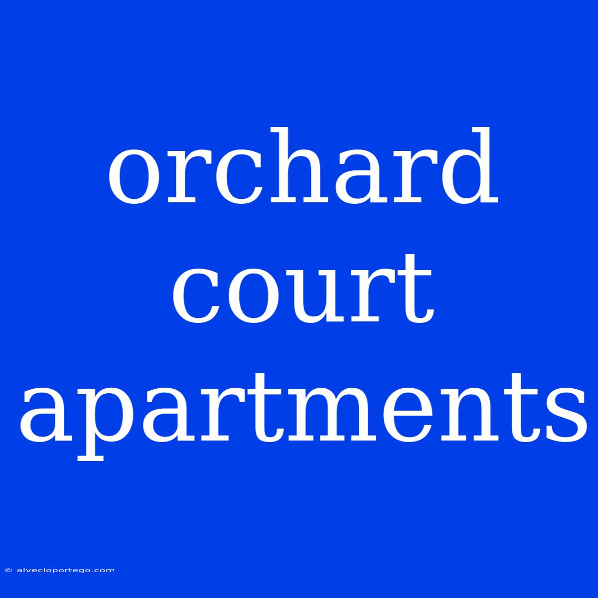 Orchard Court Apartments