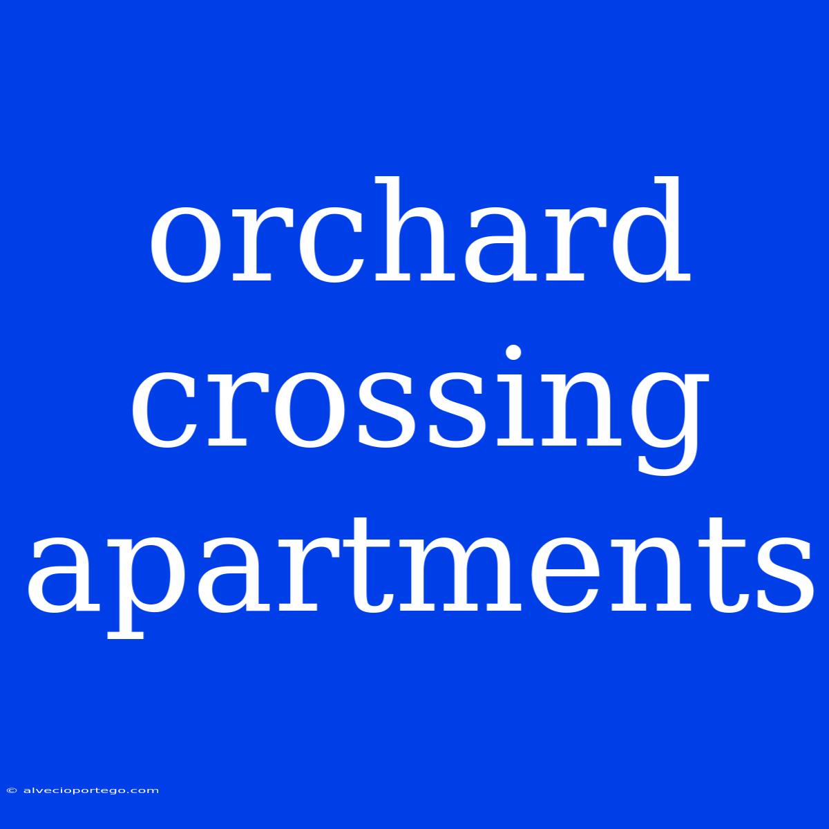 Orchard Crossing Apartments