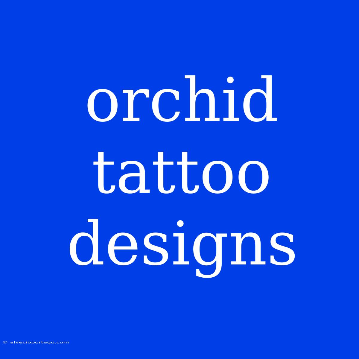 Orchid Tattoo Designs