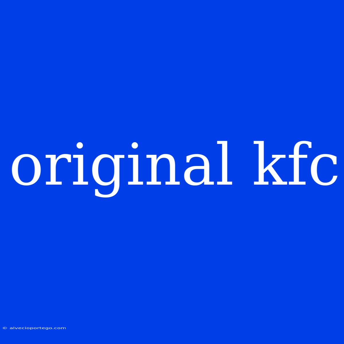 Original Kfc