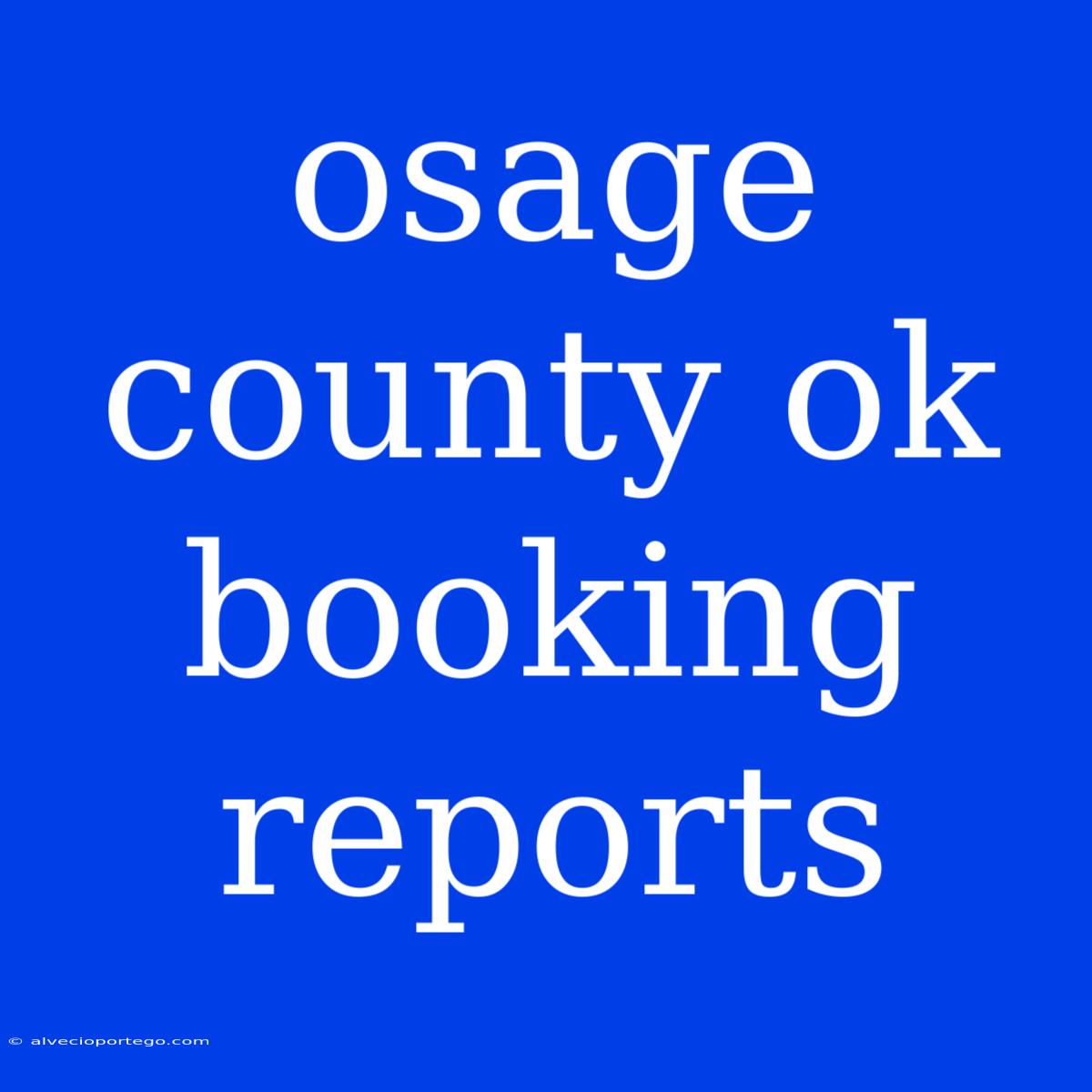 Osage County Ok Booking Reports