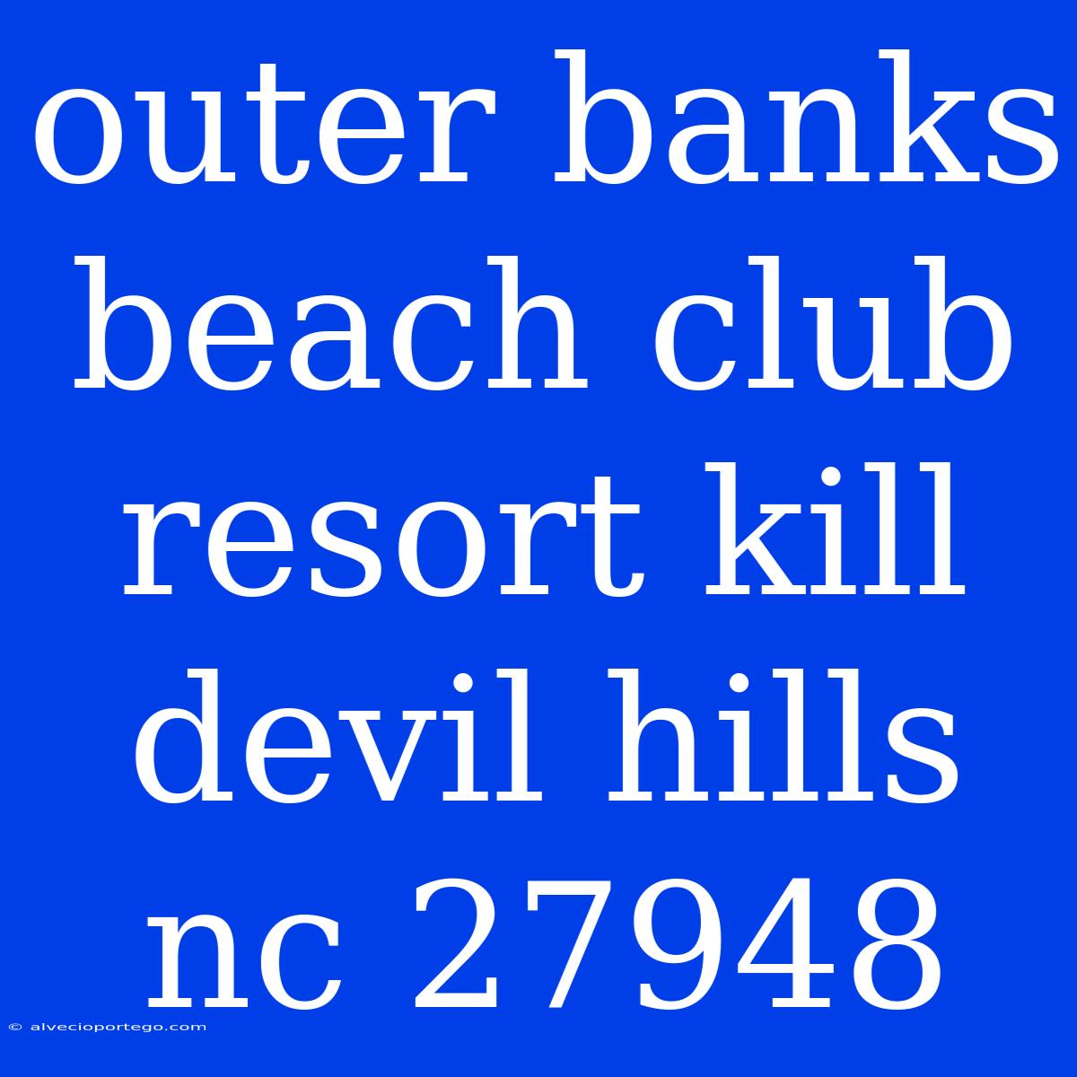 Outer Banks Beach Club Resort Kill Devil Hills Nc 27948