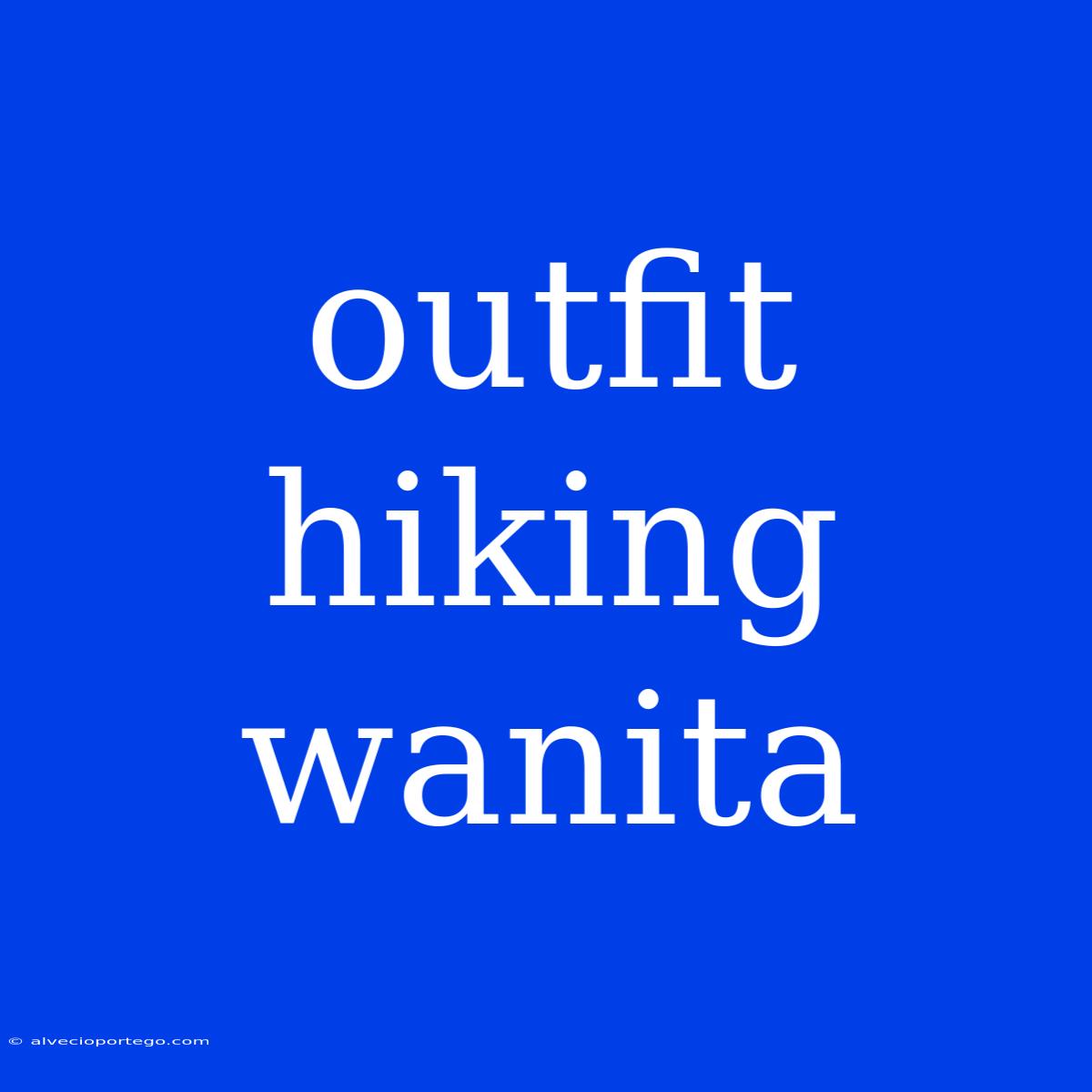 Outfit Hiking Wanita