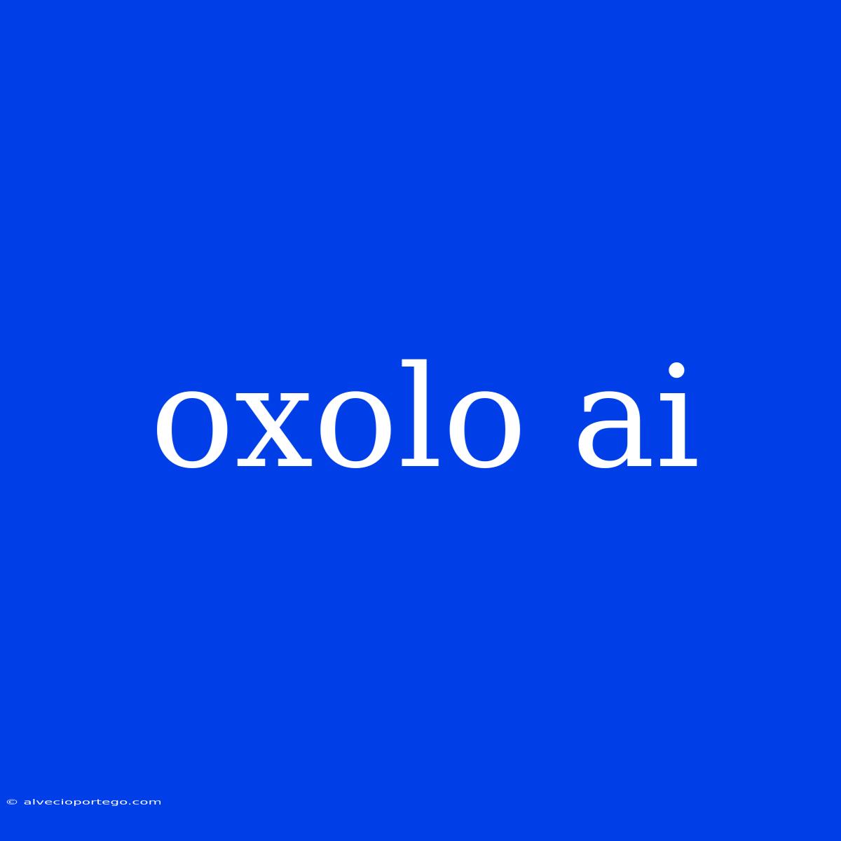 Oxolo Ai