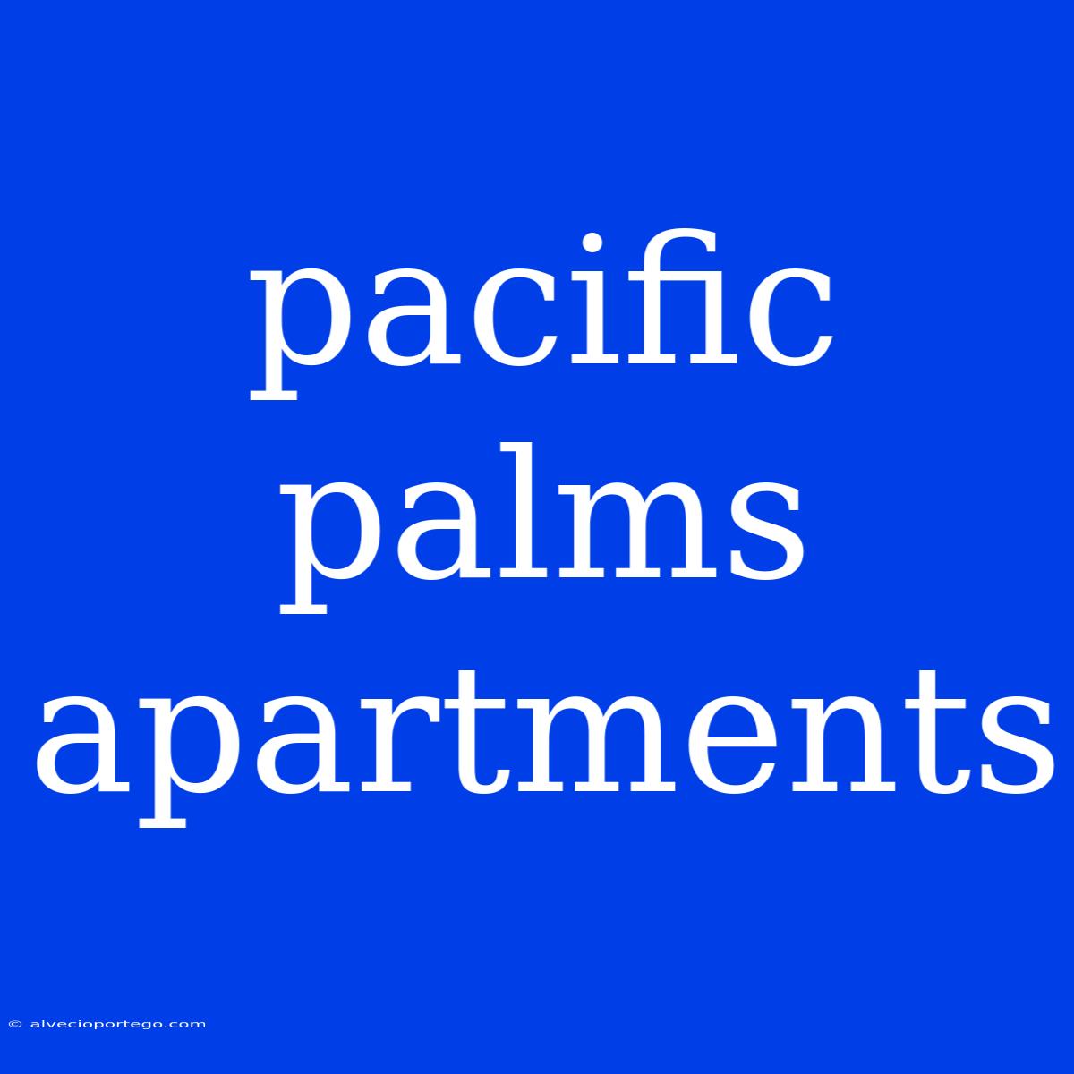 Pacific Palms Apartments