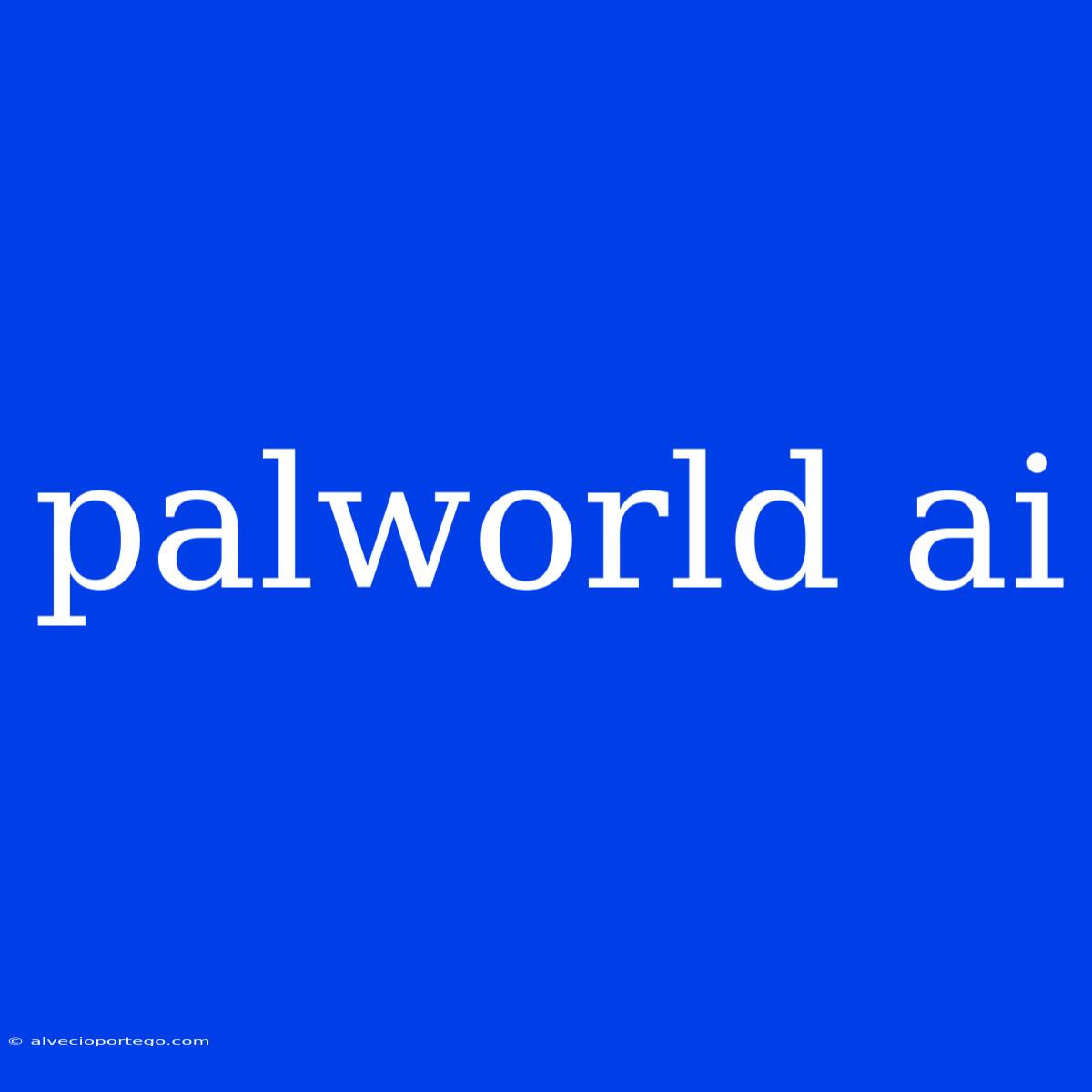 Palworld Ai