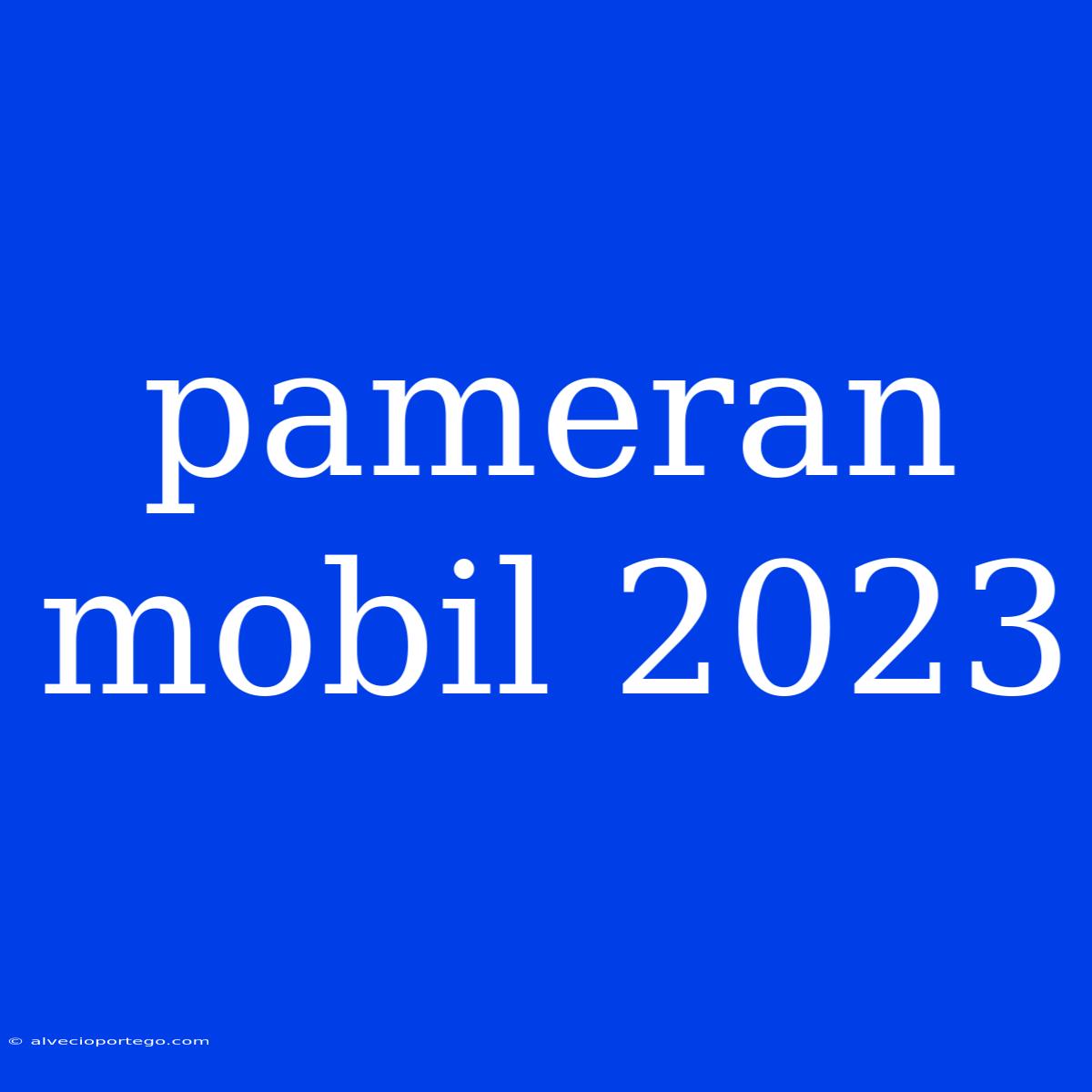 Pameran Mobil 2023