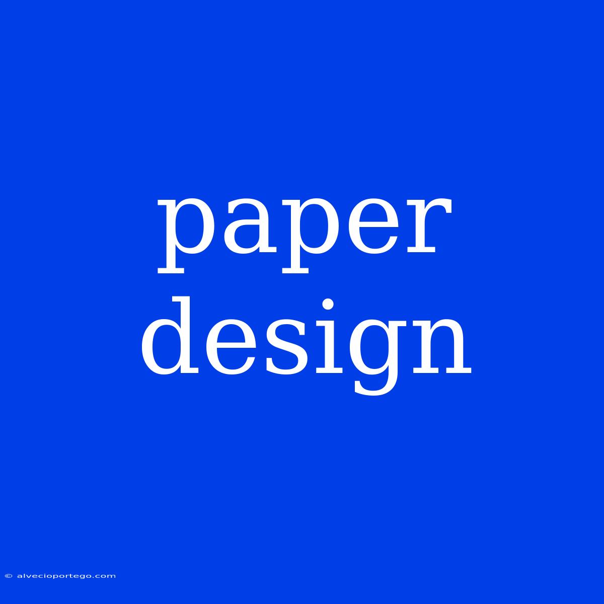 Paper Design