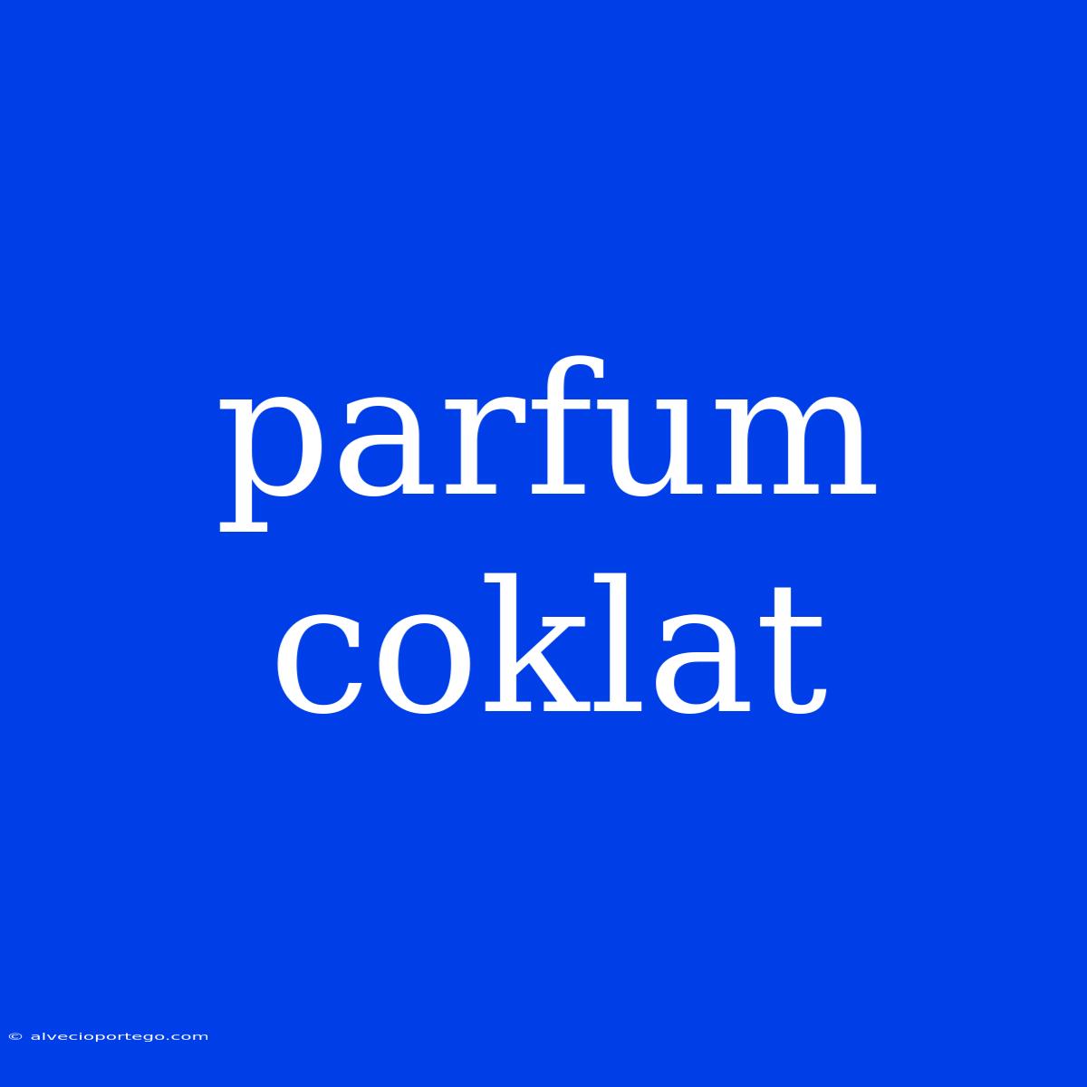 Parfum Coklat