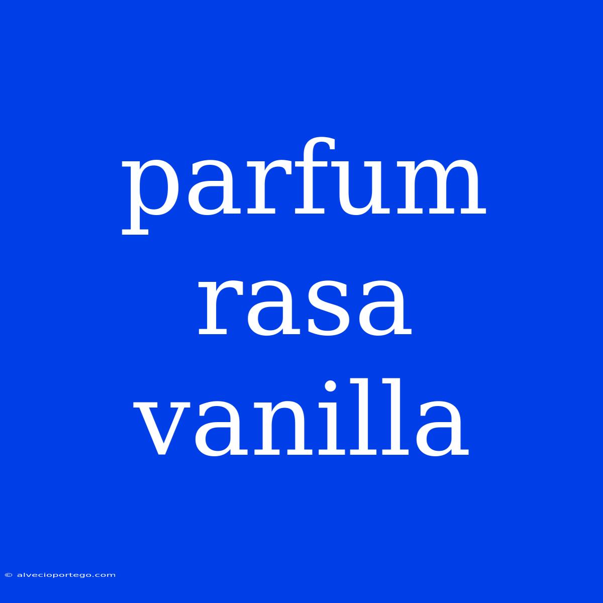 Parfum Rasa Vanilla