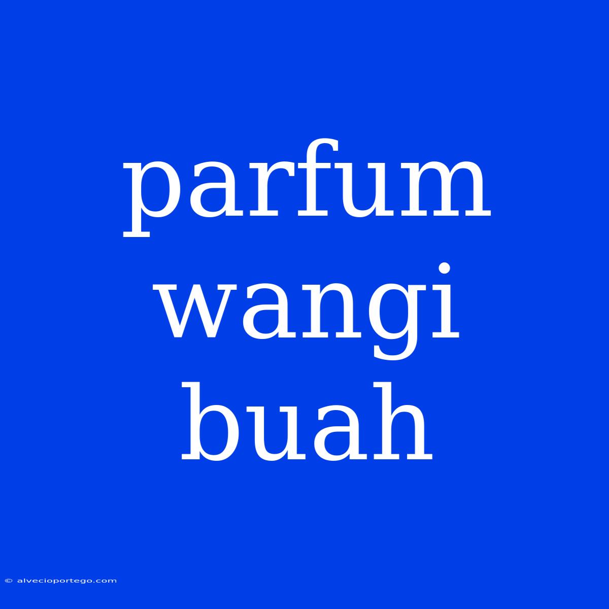 Parfum Wangi Buah