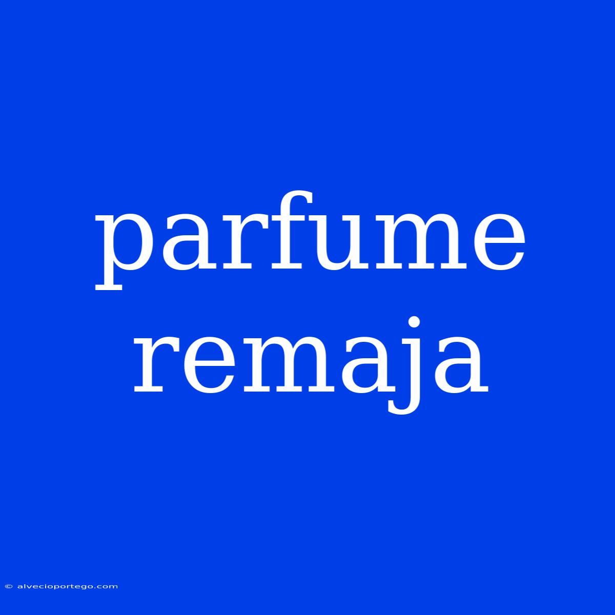 Parfume Remaja