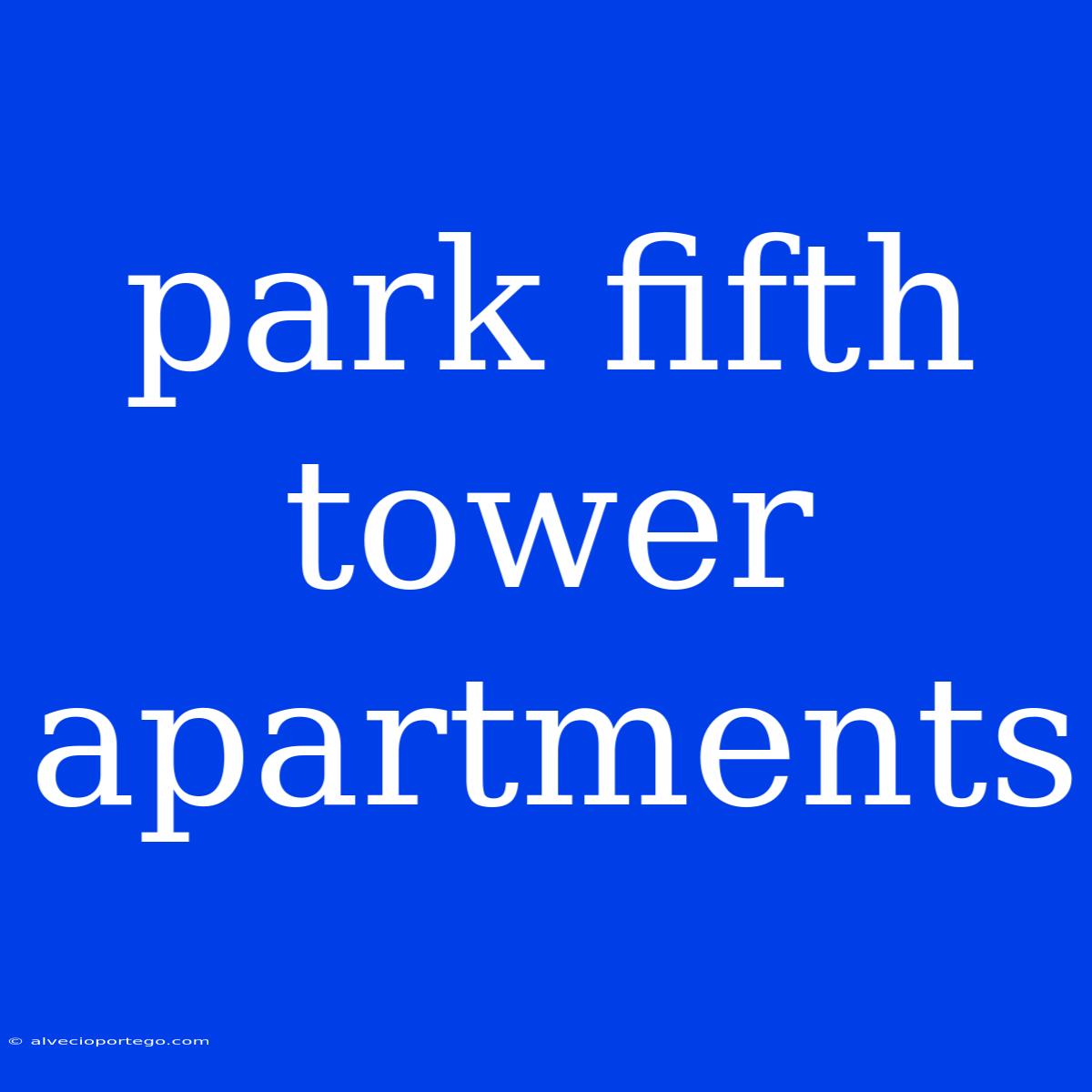 Park Fifth Tower Apartments