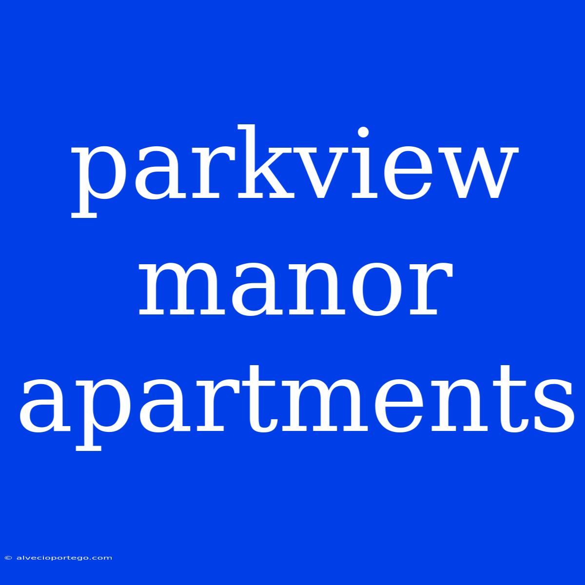 Parkview Manor Apartments