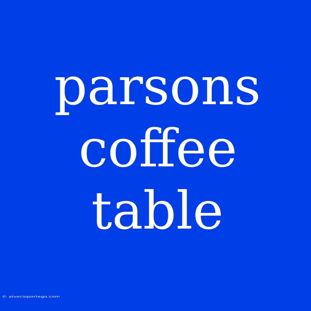 Parsons Coffee Table