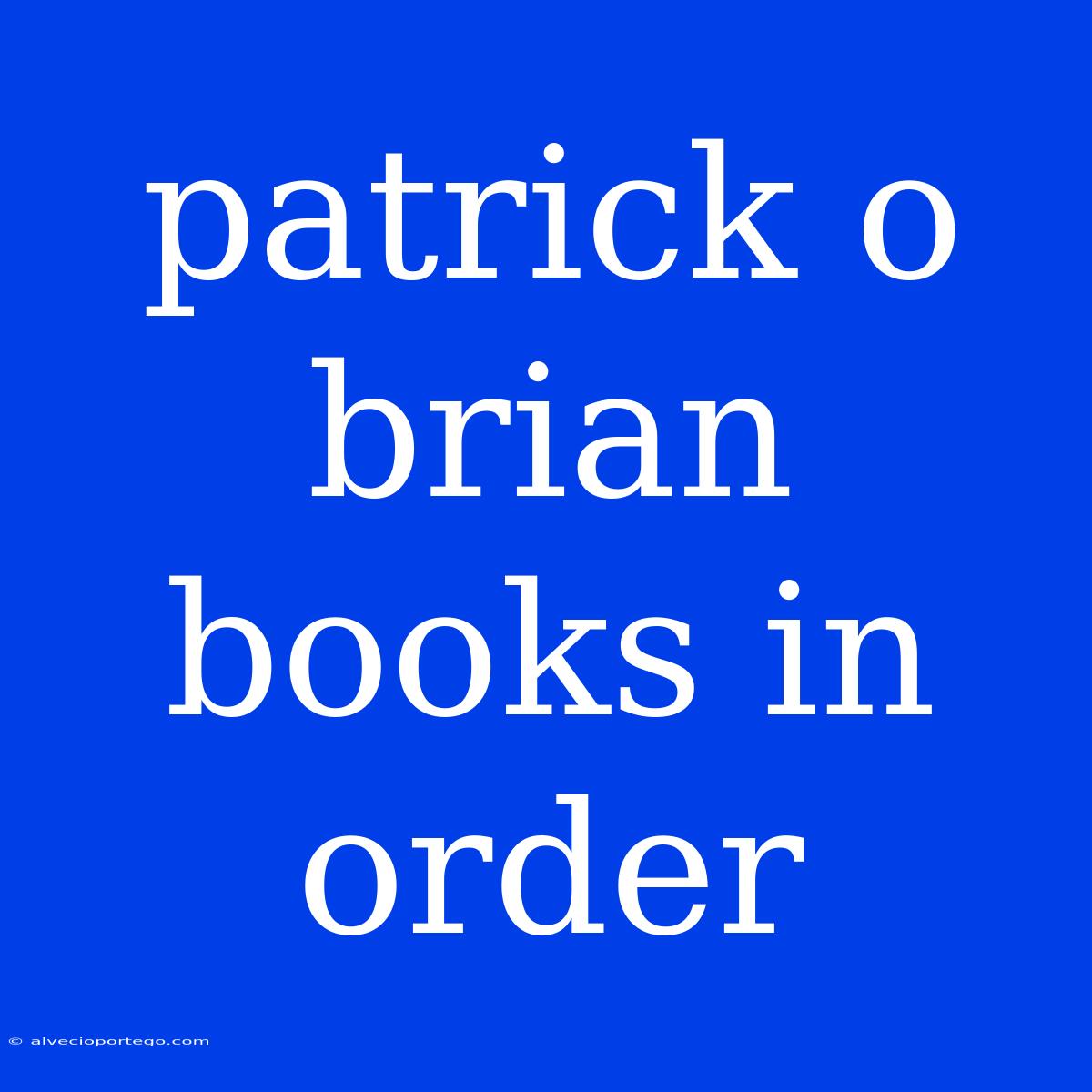 Patrick O Brian Books In Order