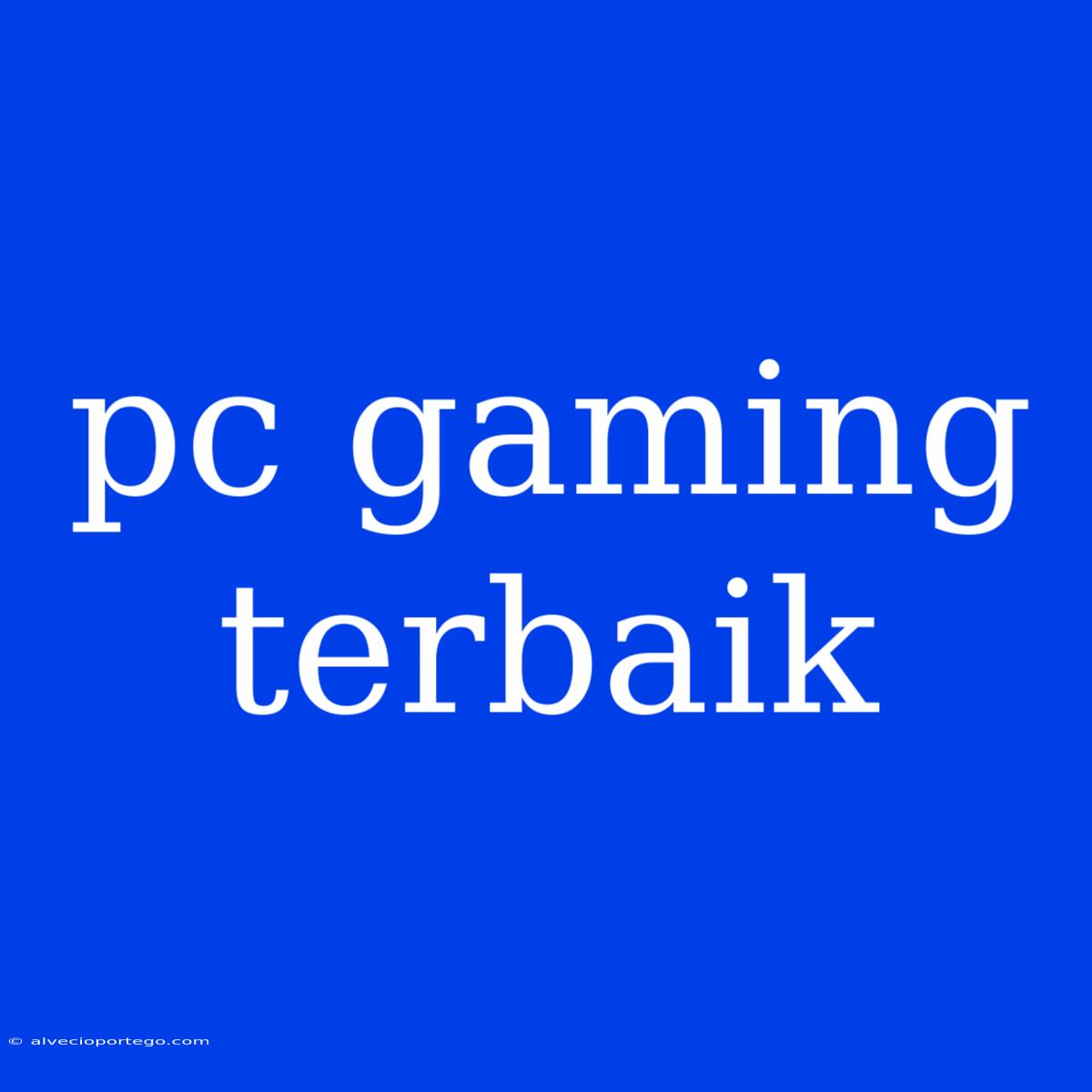 Pc Gaming Terbaik