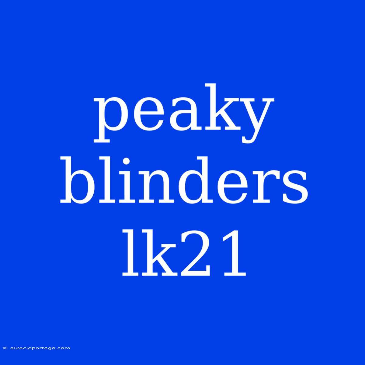 Peaky Blinders Lk21