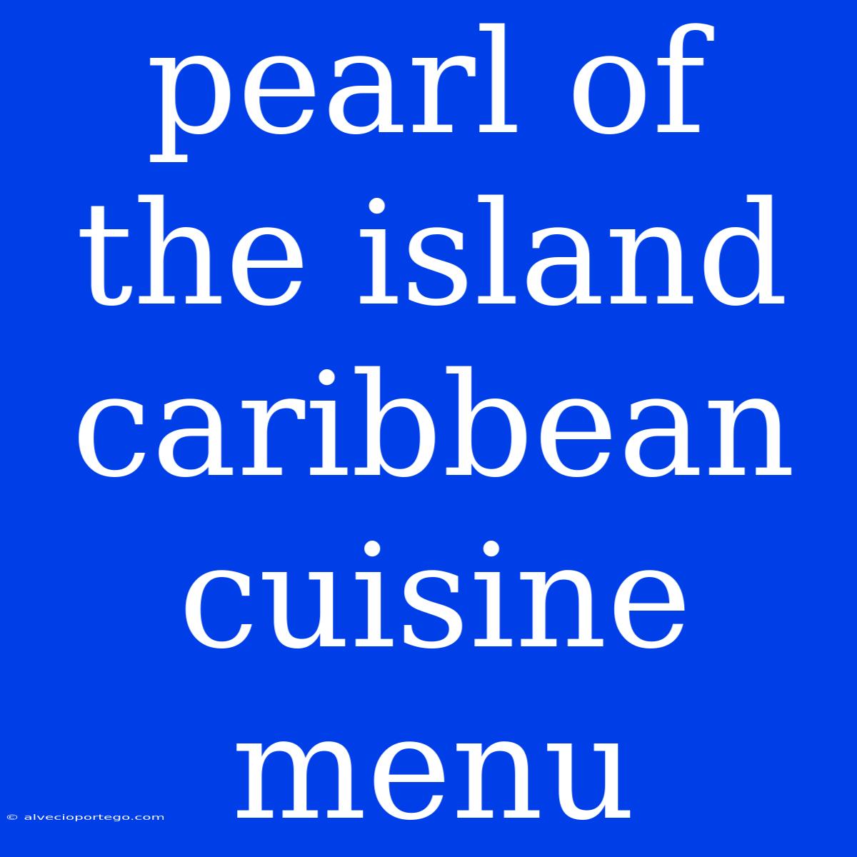 Pearl Of The Island Caribbean Cuisine Menu