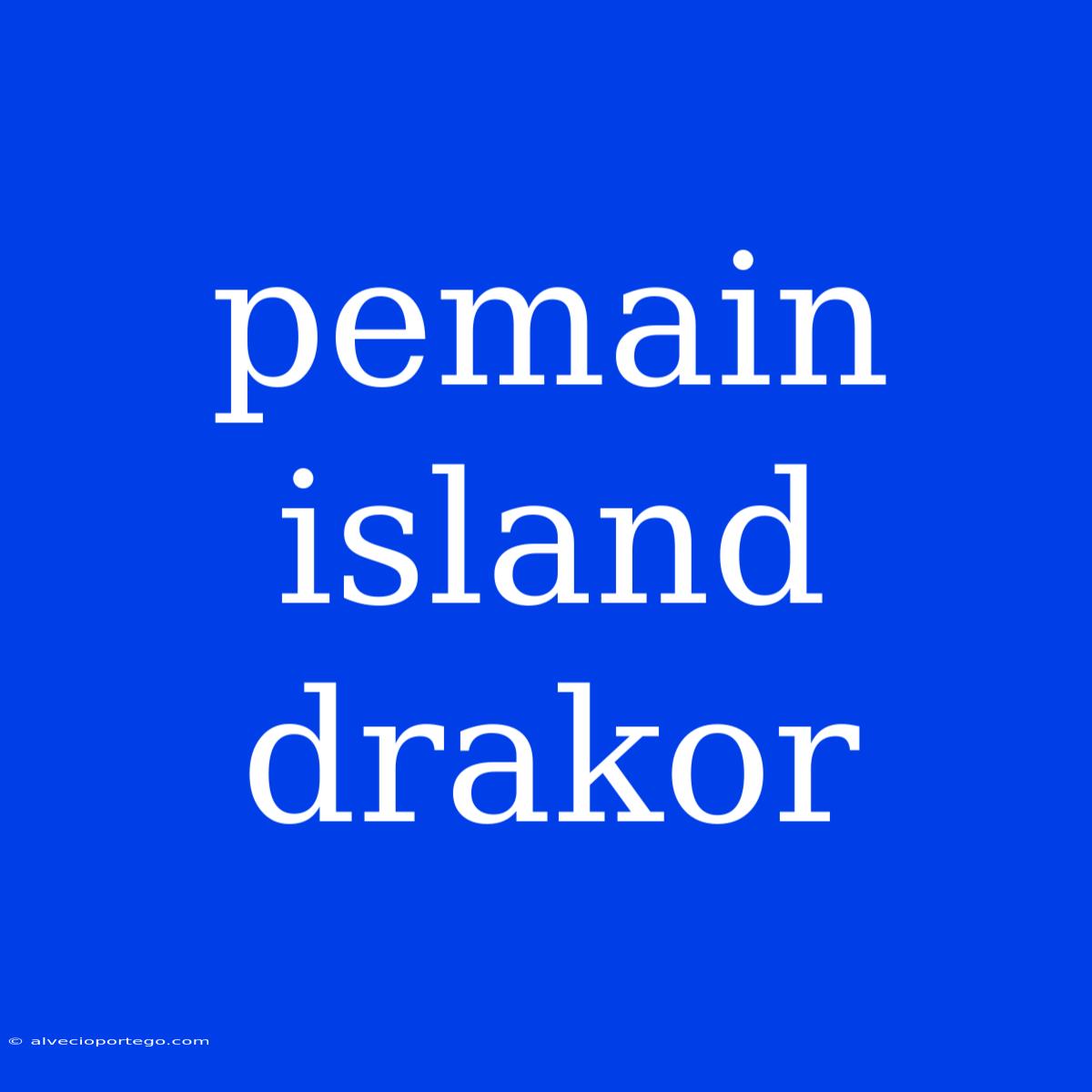 Pemain Island Drakor